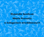 Grafika - Stypendium Sportowe Miasta Poznania w kategoriach młodzieżowych